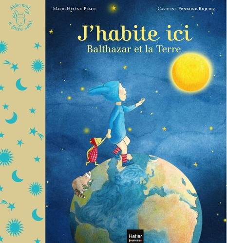 J'habite ici. Balthazar et la Terre