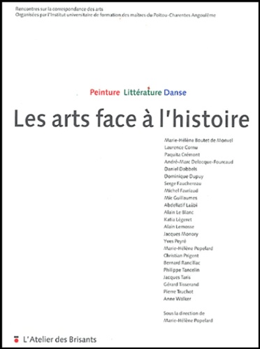 Marie-Hélène Popelard et Paquita Crémont - Les arts face à l'histoire - Peinture, littérature, danse.
