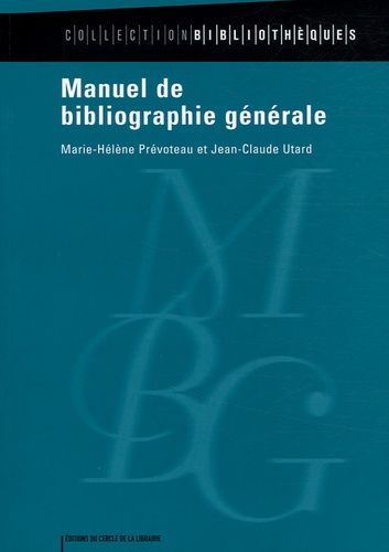 Marie-Hélène Prévoteau et Jean-Claude Utard - Manuel de bibliographie générale.