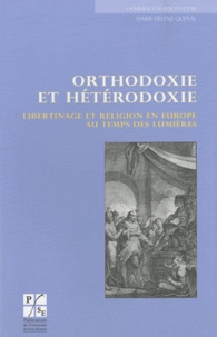 Marie-Hélène Quéval - Orthodoxie et hétérodoxie - Libertinage et religion en Europe au temps des Lumières.