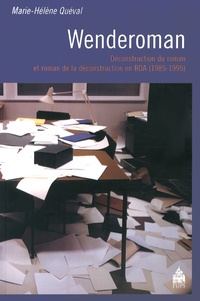 Marie-Hélène Quéval - Wenderoman - Déconstruction du roman et roman de la déconstruction en RDA (1985-1995).