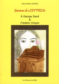 Marie-Hélène Ramos - Gammes de "lettres" - A George Sand & Frédéric Chopin.
