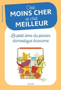 Marie-Hélène Ravidat - C'est moins cher et c'est meilleur - Le petit livre de l'alimentation saine et économe.