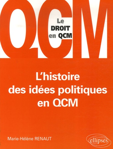 Marie-Hélène Renaut - L'histoire des idées politiques en QCM.