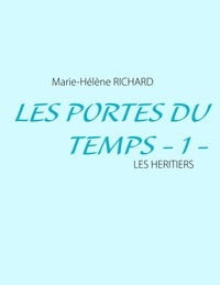 Marie-Hélène Richard - Les Pertes du Temps - 1 - - Les Heritiers.