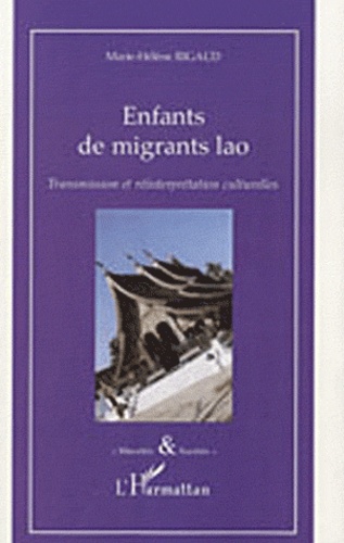 Marie-Hélène Rigaud - Enfants de migrants lao - Transmission et réinterprétation culturelles.