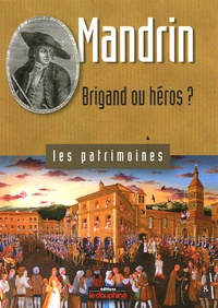 Marie-Hélène Rumeau-Dieudonné - Mandrin - Brigand ou héros ?.