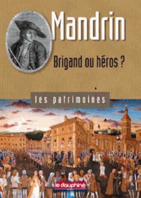 Marie-Hélène Rumeau-Dieudonné - Mandrin - Brigand ou Héros ?.