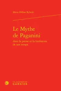 Le Mythe de Paganini dans la presse et la littérature de son temps