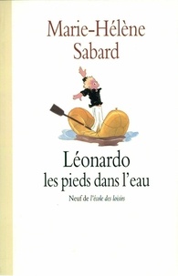Marie-Hélène Sabard - Léonardo les pieds dans l'eau.