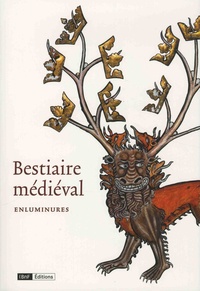 Marie-Hélène Tesnière - Bestiaire médiéval - Enluminures.