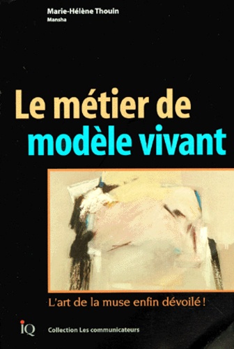 Marie-Hélène Thouin - Le métier de modèle vivant.