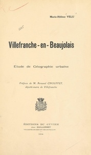 Marie-Hélène Velu et Armand Chouffet - Villefranche-en-Beaujolais - Étude de géographie urbaine.