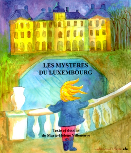 Marie-Hélène Villeneuve - Les mystères du Luxembourg.