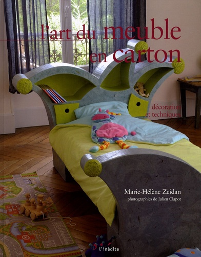 Marie-Hélène Zeidan - L'art du meuble en carton - Décoration et techniques.