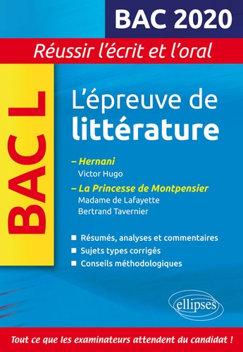 L'épreuve de littérature Bac L. Hernani, Victor Hugo ; La princesse de Montpensier, Madame de Lafayette/Bertrand Tavernier  Edition 2019