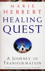 Marie Herbert - Healing Quest - A Journey of Transformation.