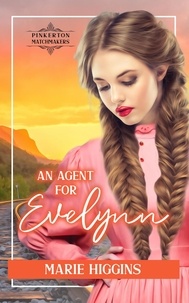  Marie Higgins - An Agent for Evelynn - Pinkerton Matchmakers, #13.