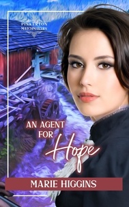  Marie Higgins - An Agent for Hope - Pinkerton Matchmakers, #56.