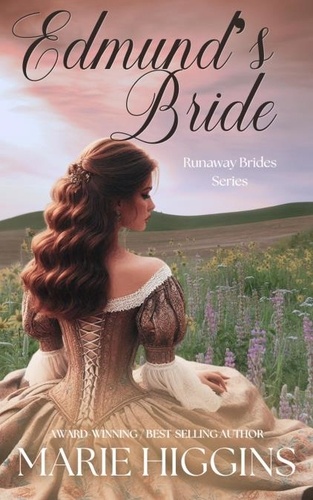  Marie Higgins - Edmund's Bride - Runaway Brides Series, #7.