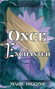  Marie Higgins - Once Enchanted - Where Dreams Come True.