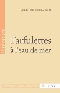 Marie-Hortense Lacroix - Farfulettes à l'eau de mer.