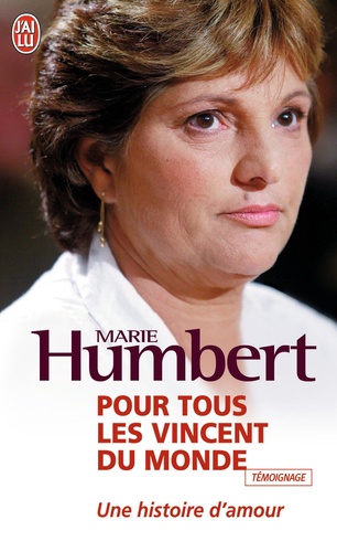 Marie Humbert - Pour tous les Vincent du monde - Une histoire d'amour.