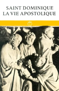 Saint Dominique. La Vie Apostolique