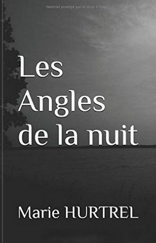 Marie Hurtrel - Les Angles de la nuit.