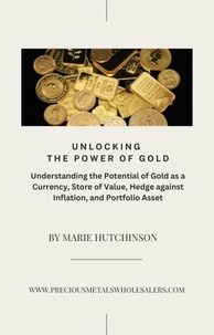  Marie Hutchinson - Unlocking the Power of Gold.