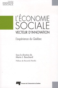 Marie J. Bouchard - L'économie sociale, vecteur d'innovation - L'expérience du Québec.