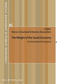Marie J. Bouchard et Damien Rousselière - The Weight of the Social Economy - An International Perspective.