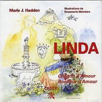 Marie-J Hadden et Rosemarie Meinders - Linda - Chagrin d'amour, bonheur d'amour.