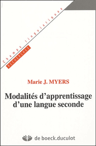 Marie-J Myers - Modalités d'apprentissage d'une langue seconde.
