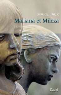 Marie Jack - Voix narratives  : Mariana et Milcza.