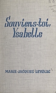 Marie-Jacques Leygnac - Souviens-toi, Ysabelle.