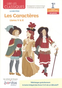Marie Janin-Sartor et Anne-Caroline Lissoir - Lire les classiques Français 1re Les Caractères, livres V à X - La Bruyère.
