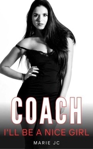 Coach, I'll be a Nice Girl
