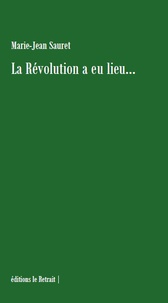 Marie-Jean Sauret - La Révolution a eu lieu....