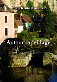 Marie-Jeanne Boulineau - Autour du village.