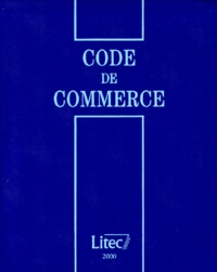 Marie-Jeanne Campana et  Collectif - Code de commerce - Edition 2000.