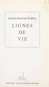 Marie-Jeanne Durry - Lignes de vie.