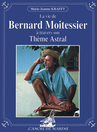 La vie de Bernard Moitessier à travers son thème astral