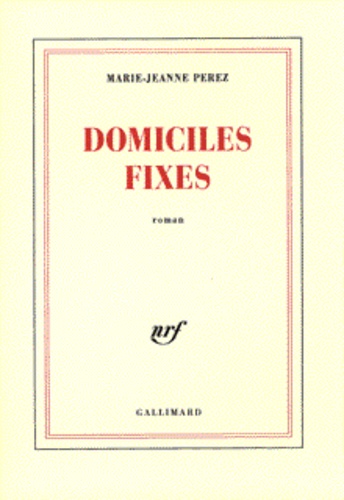 Marie-Jeanne Perez - Domiciles fixes.