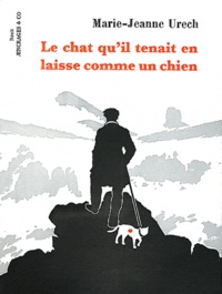 Marie-Jeanne Urech - Le chat qu'il tenait en laisse comme un chien.