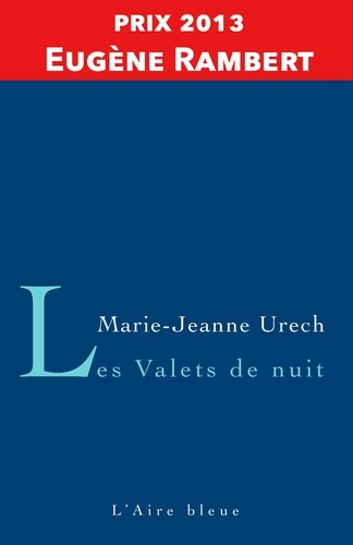 Marie-Jeanne Urech - Les valets de nuit.