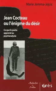 Jean Cocteau ou l'énigme du désir