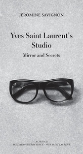 Marie-Jéromine Savignon - Dans le studio d'Yves Saint Laurent - Edition en anglais.