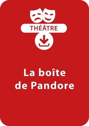 Marie-Jo Grandjouan-Minot - THEATRALE  : La boîte de Pandore (dès 9 ans) - Une pièce de théâtre à télécharger.