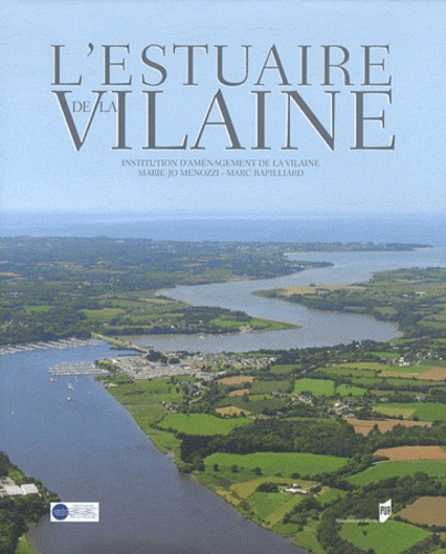 Marie-Jo Menozzi et Marc Rapilliard - L'estuaire de la Vilaine - Institution d'aménagement de la Vilaine.